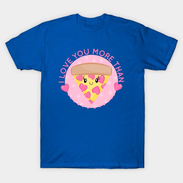 Kawaii I love you more than Pizza T-Shirt by JessicaSawyerDesign